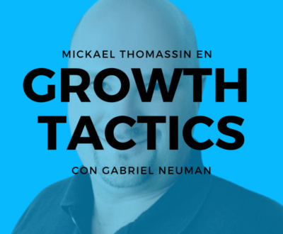 Growth Tactics con Gabriel Neuman